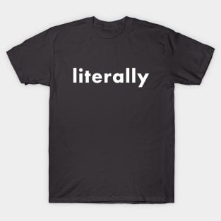 literally T-Shirt